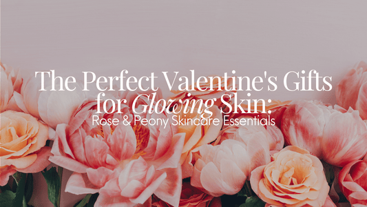 Perfect Valentine's Gifts for Glowing Skin: Rose & Peony Skincare Essentials - Naturale Goddace | Clean + simple skincare